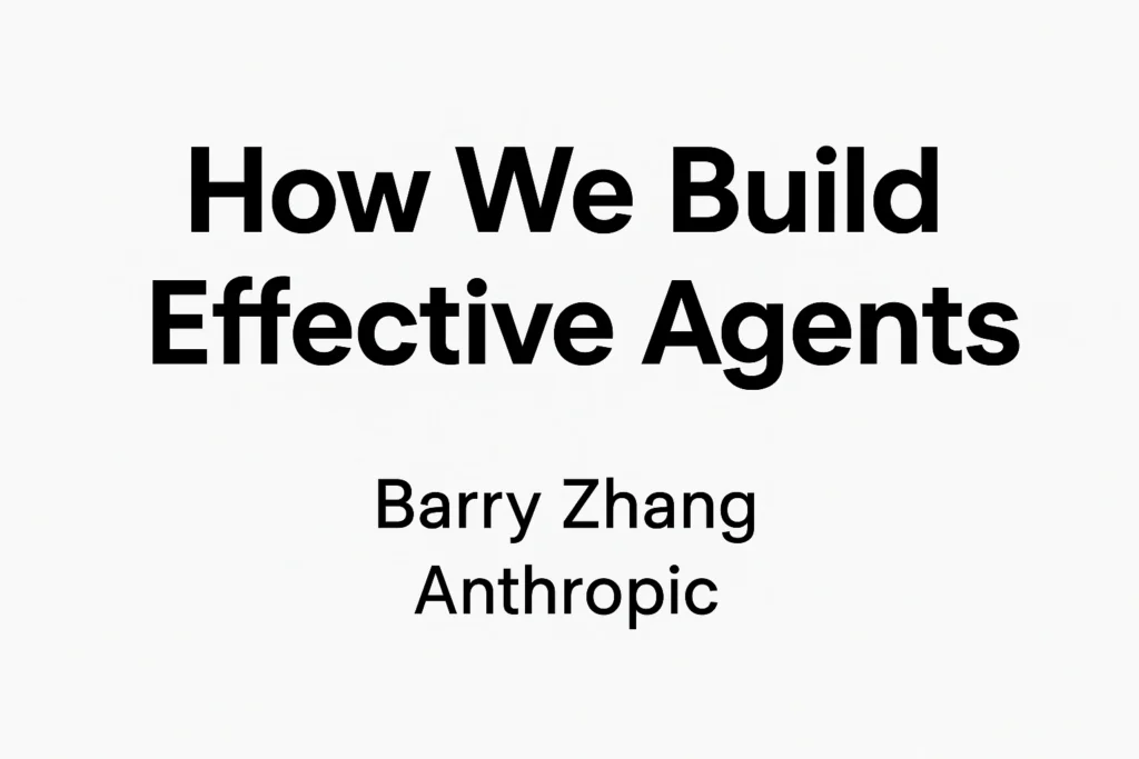 How We Build Effective Agents: Barry Zhang, Anthropic