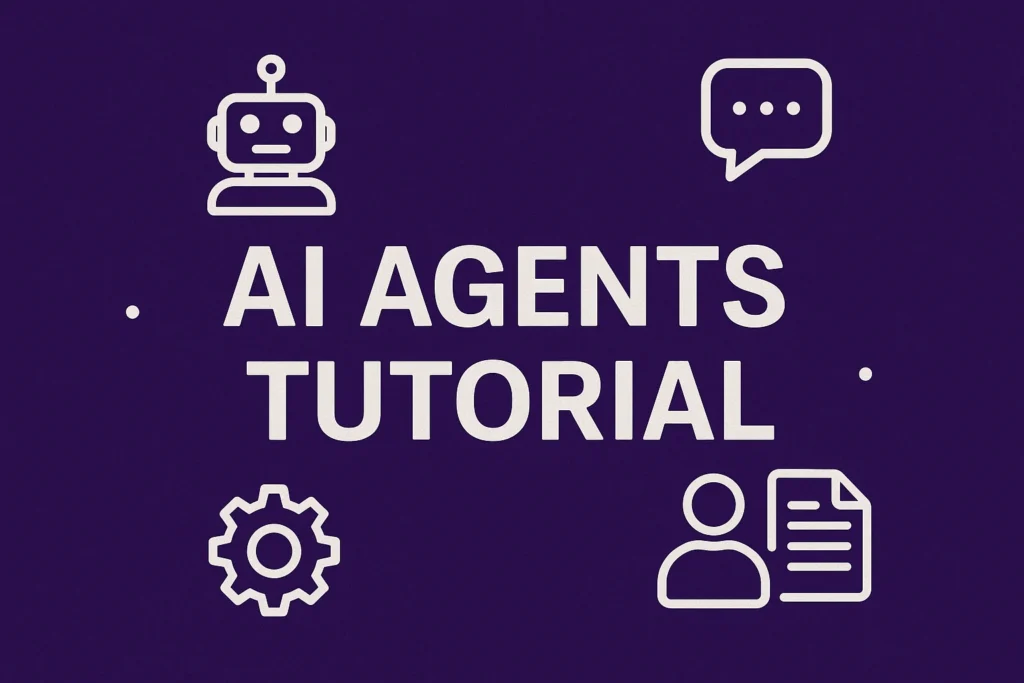 AI Agents Tutorial